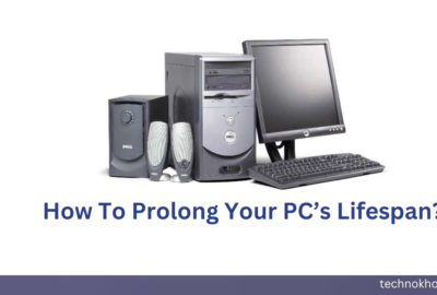 How To Prolong Your PC’s Lifespan?